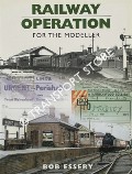 Railway Operation for the Modeller  by ESSERY, Bob 